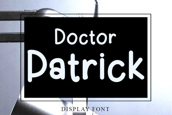 Doctor Patrick: A Friendly Display Font for Editorial Design